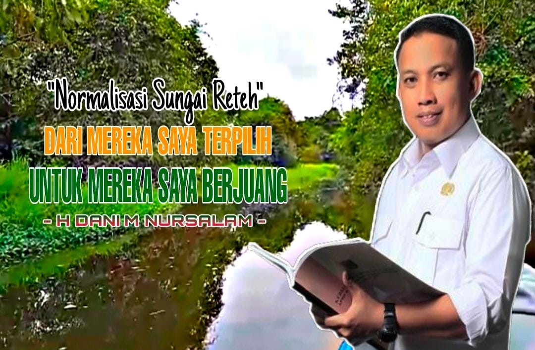 Sungai Reteh Dinormalisasi Tahun ini, Tokoh Masyarakat Puji Kinerja Dani M Nursalam