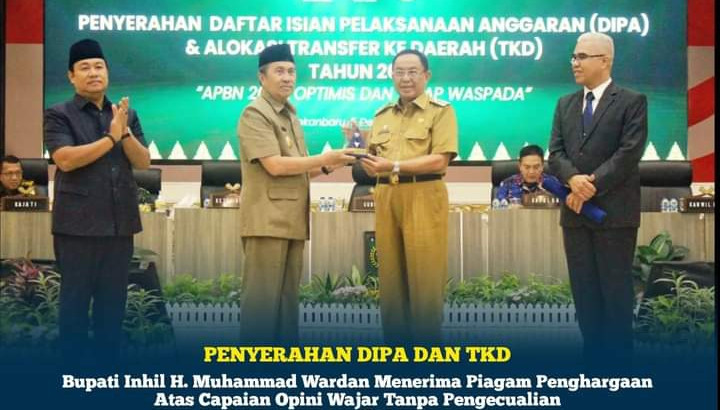 Kembali Predikat WTP di Terima Bupati Inhil H.M.Wardan yang disejalankan dengan Penyerahan DIPA dan TKD