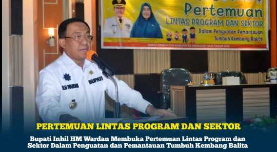Bupati Inhil Buuka Pertemuan Lintas Program & Sektor dalam Penguatan Pemantauan Tumbuh Kembang Balita