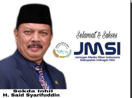 Sekda Said Syarifuddin Ucapkan Selamat dan Sampaikan Pesan Atas Terbentuknya JMSI Inhil