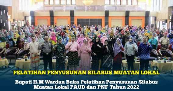 Bupati H.M Wardan Buka Pelatihan Penyusunan Silabus Muatan Lokal PAUD dan PNF Tahun 2022