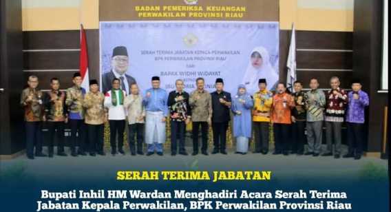 Bupati H.M Wardan Hadiri Sertijab Kepala BPK Perwakilan Riau