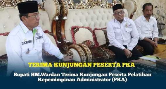 Bupati HM.Wardan Terima Kunjungan Peserta Pelatihan Kepemimpinan Administrator (PKA) 