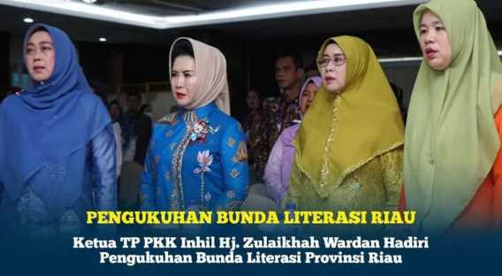 Ketua TP PKK Inhil Hj. Zulaikhah Wardan Hadiri Pengukuhan Bunda Literasi Provinsi Riau