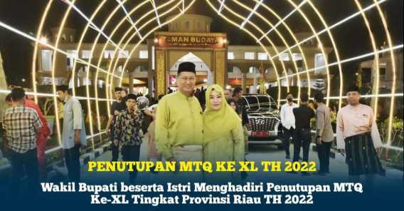 Wabup Inhil beserta Istri Menghadiri Penutupan MTQ Riau Ke-XL