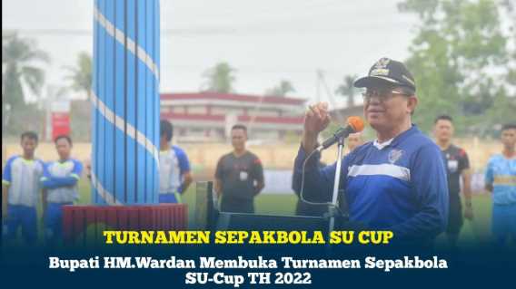 Bupati Inhil Buka Turnamen sepakbola SU Cup TH 2022 Diikuti 57 Tim Sepakbola 
