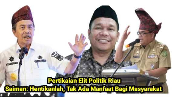 Pertikaian Elit Politik Riau, Saiman: Hentikanlah  Tak Ada Manfaat Bagi Masyarakat 